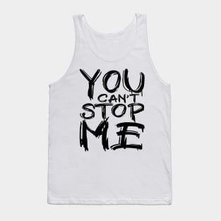 You can't stop me Tank Top